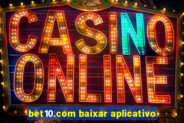 bet10.com baixar aplicativo